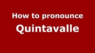 How to pronounce Quintavalle