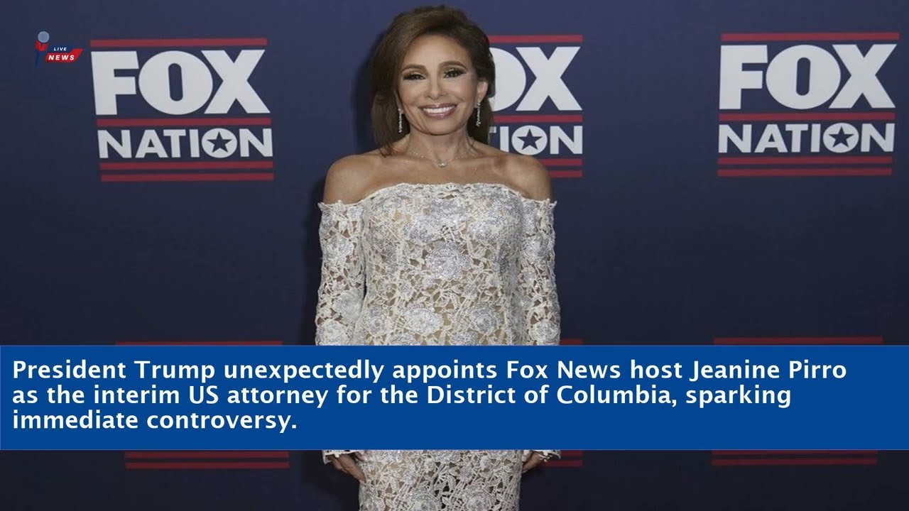 Trump Names Fox News Host Jeanine Pirro As Interim Us Attorney For Dc