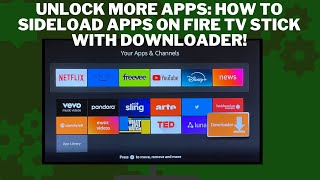 Unlock More Apps: How to Sideload Apps on Fire TV Stick with Downloader!