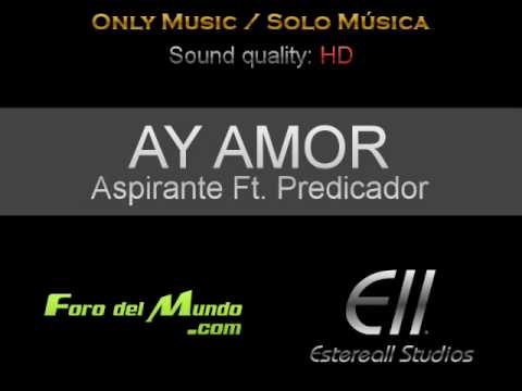 Aspirante Ft Predicador Hay Amor - Aspirante