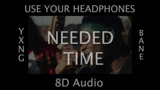 Yxng Bane - Needed Time (8D Audio)