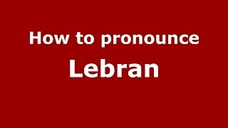 How to pronounce Lebran