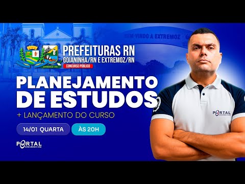 CONCURSOS PREFEITURAS RN. EXTREMOZ E GOIANINHA/RN: PLANEJAMENTO DE ESTUDOS + LANÇAMENTO DO CURSO