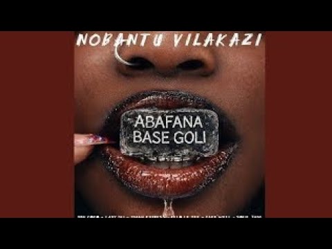 Nobantu Vilakazi, DBN Gogo, Lady Du & Tman Xpress - Abafana base goli (official audio)