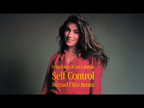 Eelke Kleijn & Lee Cabrera - Self Control (Michael Elliot Remix)