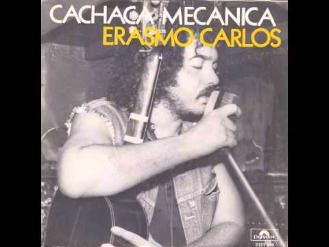 Erasmo Carlos - Cachaca Mecanica