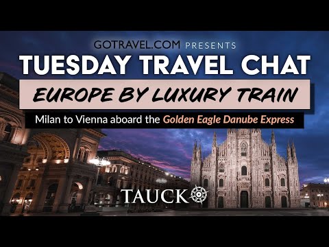 GOLDEN EAGLE DANUBE EXPRESS | 8-Day Tauck Journey from Milan to Vienna by Luxury Train