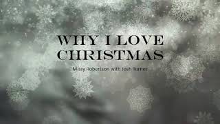 Why I Love Christmas - Missy Robertson with Josh Turner (Lyrics)