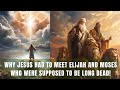 Why Jesus Had to Meet Moses and Elijah at the Mount of Transfiguration | Bible Mysteries Resolved