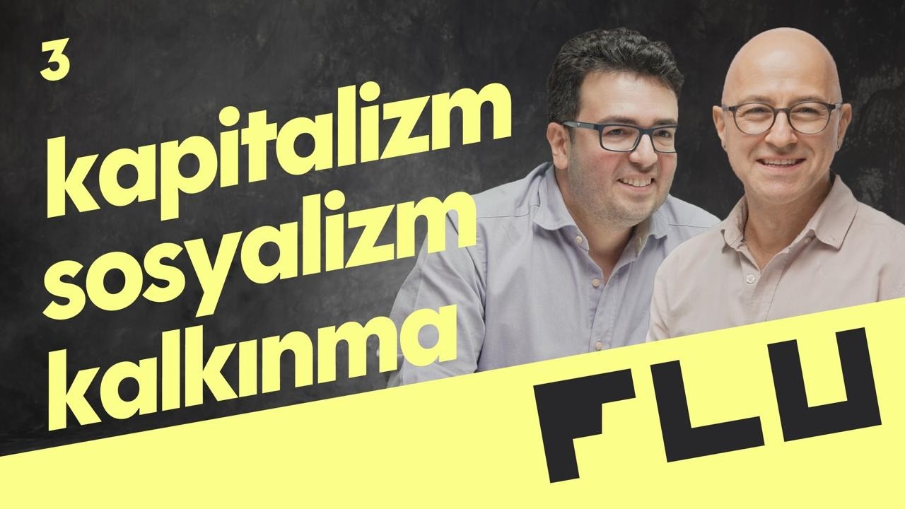 Kapitalizm Sosyalizm Kalkınma - Olmaz Öyle Saçma Sosyoloji - Doç Dr Tuna Kuyucu - Doç Dr Burak Gürel