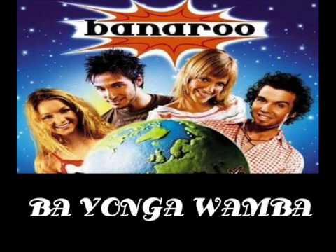 Banaroo - Ba Yonga Wamba