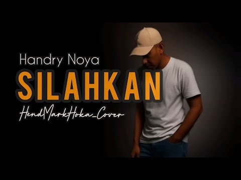 S I L A H K A N || Handry Noya || HendMarkHoka_Cover