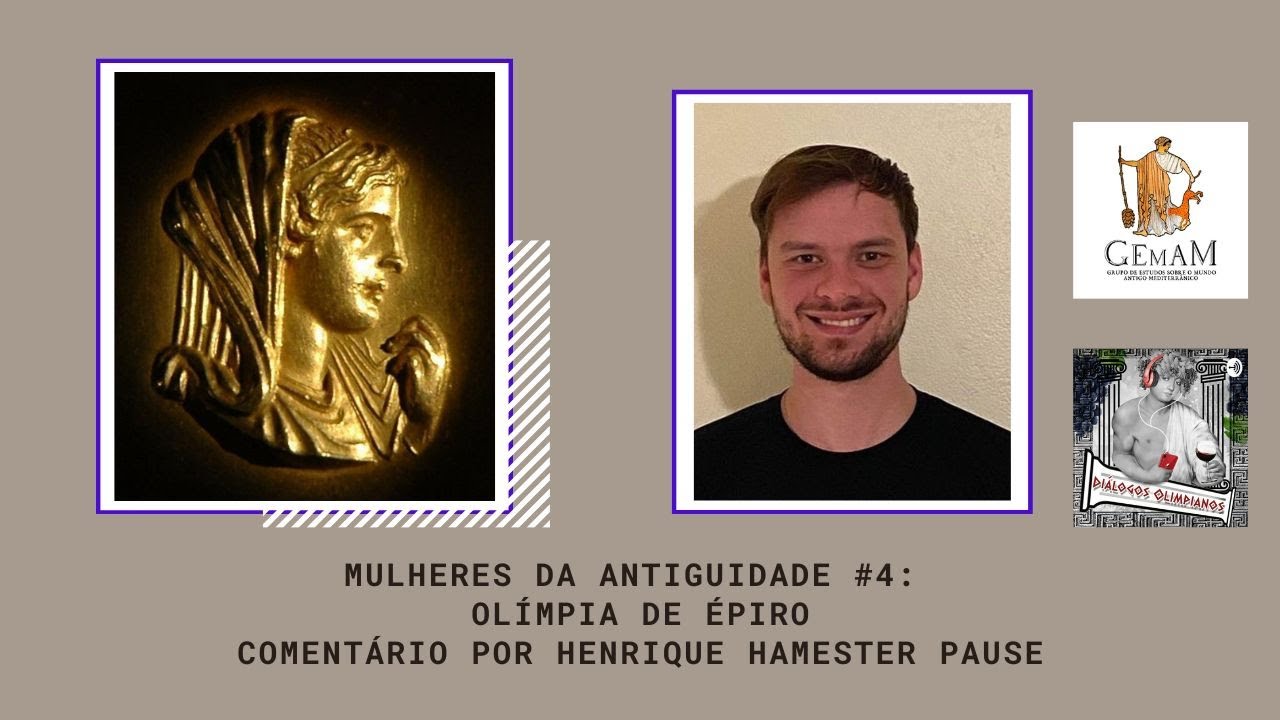 Episódio 66. Mulheres da Antiguidade #4: Olímpia de Épiro (Comentário por Henrique Hamester Pause)