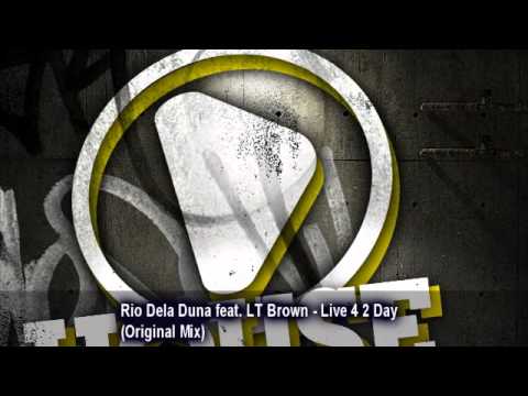 Rio Dela Duna feat. LT Brown - Live 4 2 Day (Original Mix)