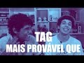 TAG MAIS PROVÁVEL QUE