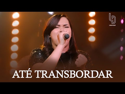 Até Transbordar - Luanna Dourado | Clipe Oficial