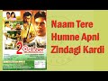 Naam Tere Humne Apni Zindagi Kardi 2 October