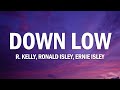 R Kelly Down Low Nobody Has To Know Ft Ronald Isley Ernie Isley Full Lyrics