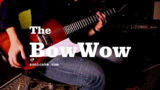 Video thumbnail for SONICAKE VolWah: I gave you the 'Bowchicka'...Here is the 'Bowwow"... by SONICAKE