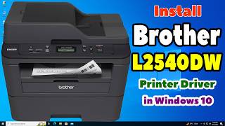 How to Download & Install Brother DCP L2540DW Printer Driver in Windows 10 PC or Laptop