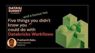 Five Things You Didn't Know You Could Do with Databricks Workflows