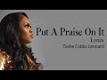 Put A Praise On It With Lyrics  - Tasha Cobbs Leonard  feat  Kierra Sheard   Gospel Songs Lyrics