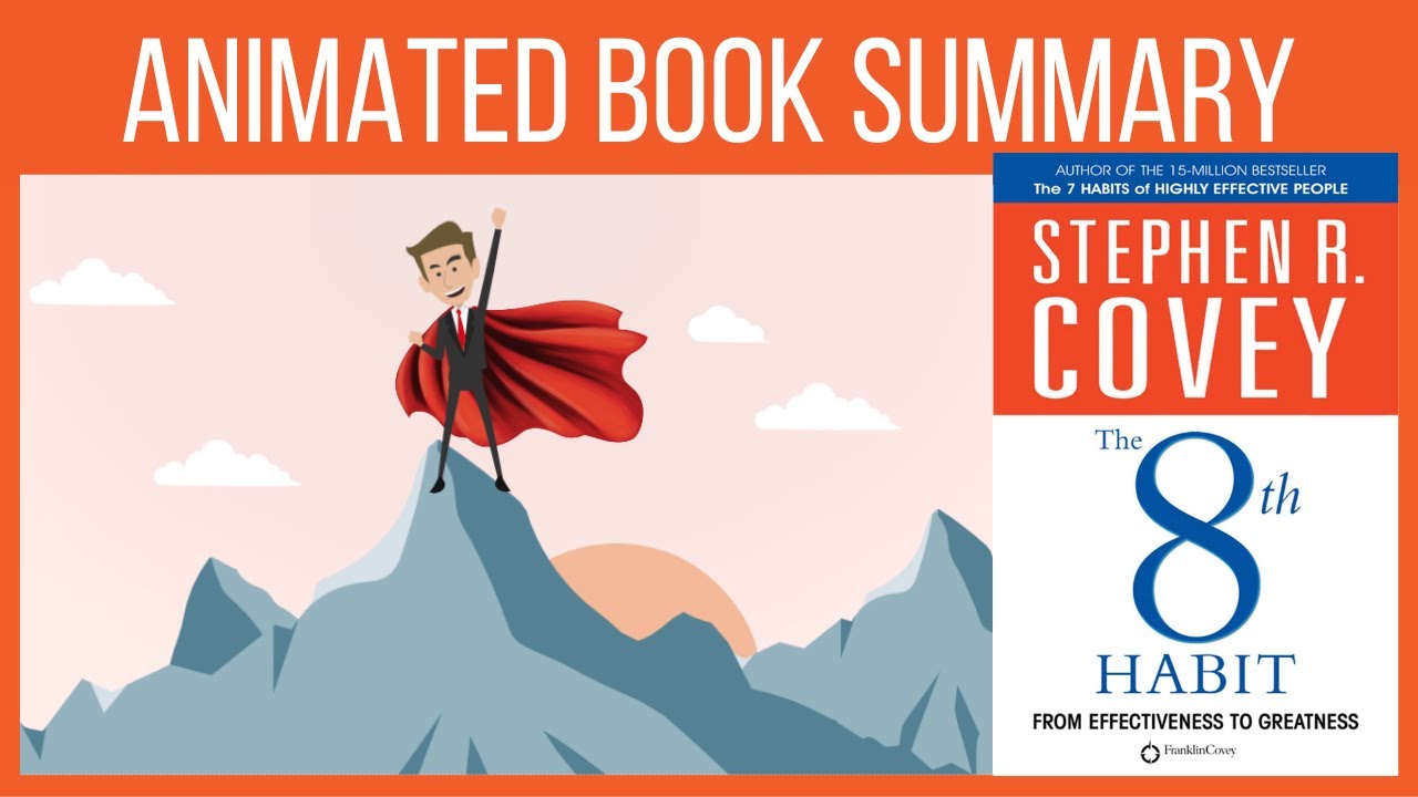 The 8th Habit: From Effectiveness to Greatness - Stephen Covey