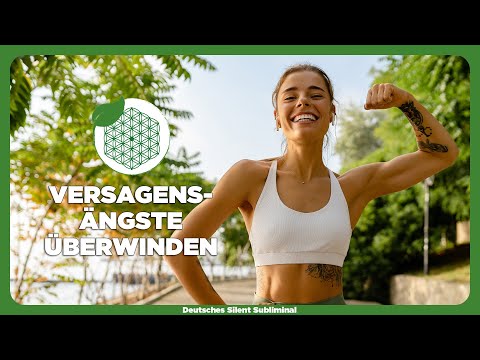 🎧 VERSAGENSÄNGSTE ÜBERWINDEN - GEISTIGE & EMOTIONALE FREIHEIT ERLANGEN - AN SICH SELBST GLAUBEN ✨