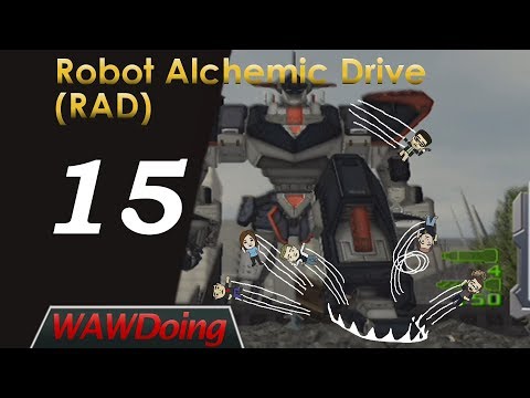 Robot Alchemic Drive (RAD) - Episode 15 - Kiyaaaaaah!