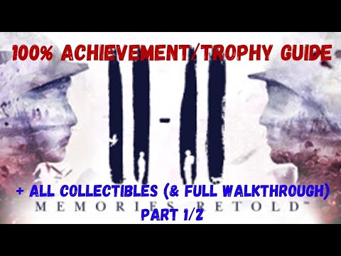 11-11 Memories Retold - 100% Achievement/Trophy Guide (& ALL Collectibles Part 1/2)