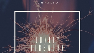 Rompasso - Lonely Firework (Original Mix)