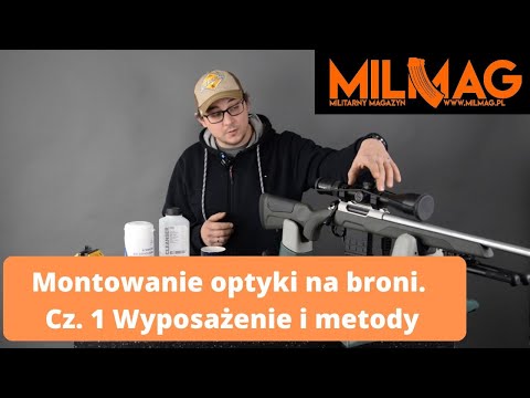 Montowanie optyki na broni. Cz. 1 Wyposażenie i metody