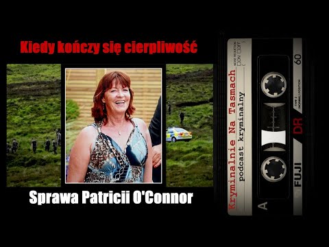 Kiedy kończy się cierpliwość: sprawa Patricii O'Connor - podcast kryminalny | Kryminalnie Na Taśmach