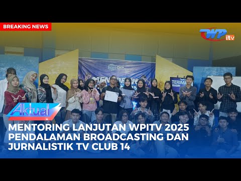 Mentoring TV Club 14 Bersama Pemateri Eksternal, Perkuat Kompetensi Broadcasting