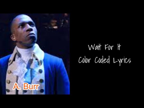 Wait For It || Hamilton || Color Coded Lyrics [1-13]