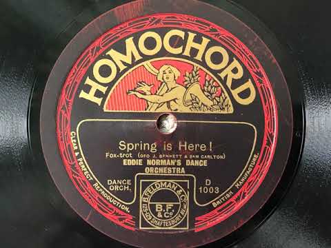 Spring Is Here! - Eddie Norman's Dance Orchestra (Bert Firman) - Homochord D 1003