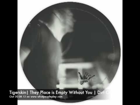 Tigerskin | This Place is Empty Without You | Dirt Crew Recordings