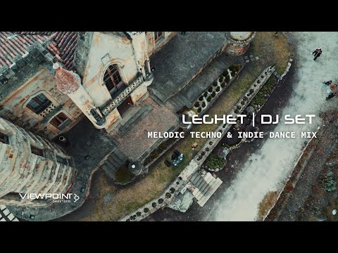 Leghet | DJ SET at Castillo Marroquín | Melodic Techno & Indie Dance Mix @ Viewpoint Session. 1
