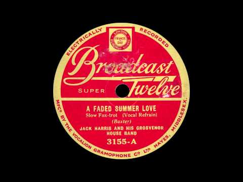 Jack Harris and his Grosvenor House Band - A Faded Summer Love - 1932
