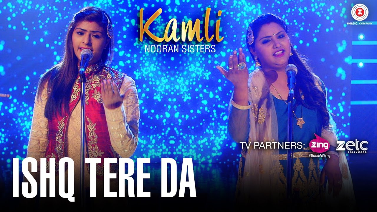 Ishq Tera Da Lyrics  | Kamli | Nooran Sisters | Jyoti Nooran, Sultana Nooran | Jassi Nihaluwal