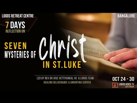 Seven mysteries of Christ in St.Luke | 24-Oct-2022  |  Logos Retreat Centre