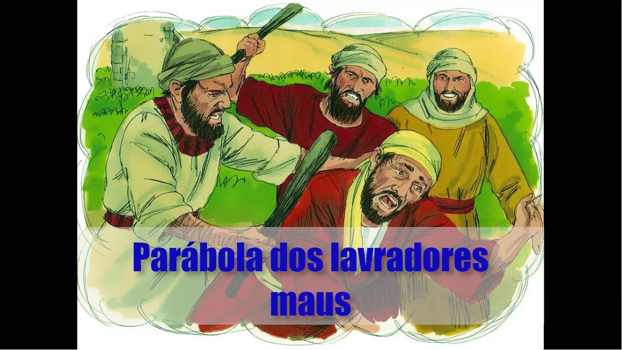 A Parábola dos Lavradores Maus