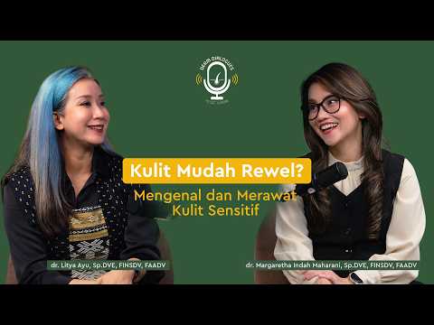 Kulit Mudah Rewel Mengenal dan Merawat Kulit Sensitif Derm Dialogue E7 3