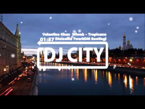 Valentino Khan & Wiwek - Tropicana (Noizekid TwerkDM Bootleg)
