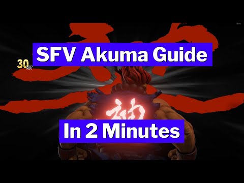 SFV Akuma Guide: How to Play Akuma in 2 Minutes