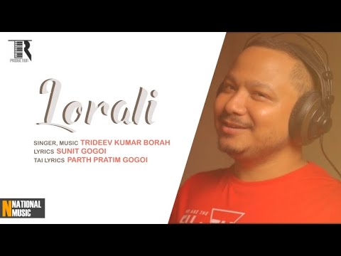 Lorali - Trideev Kumar Borah | Sunit Gogoi | Parth Pratim Gogoi | Official Release 2020