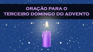 Terceiro Domingo do Advento - Orao para acender a vela roxa