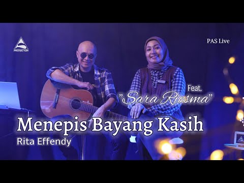 Menepis Bayang Kasih - Rita Effendy | An Evening With Sara Riesma (PAS Live #1)