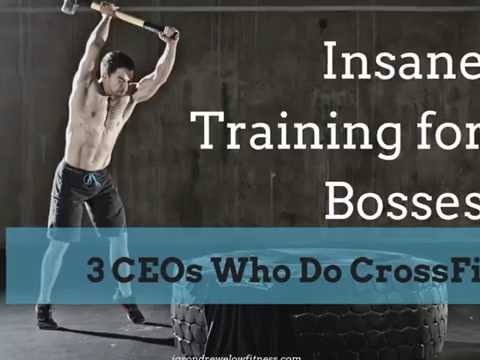 Insane Training for Bosses | 3 CEO’s Who Do CrossFit by Jason Drewelow