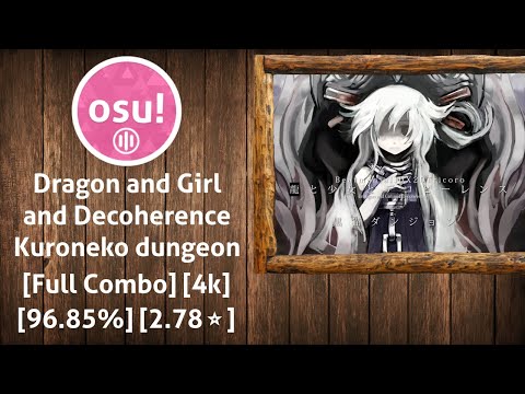 Dragon and Girl and Decoherence - Kuroneko dungeon - osu!mania [Full Combo] [4k] [96.85%] [2.78⭐]